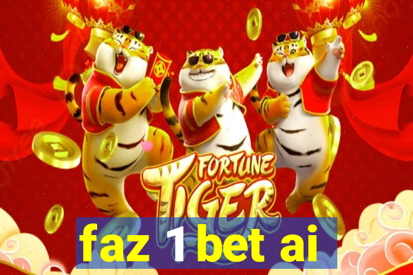 faz 1 bet ai